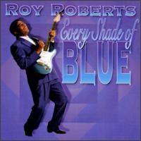 Roy Roberts Every Shade of Blues CD Art